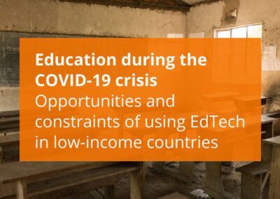Education during the COVID-19 crisis. Opportunities and constraints of using EdTech in low income countries
