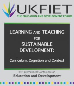 UKFIET 14th Conference 2017 title Learning and Teaching for Sustainable Development: Curriculum, Cognition and Context