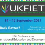 UKFIET Conference 2021 Building Back Better? Reimagining, reorienting and redistributing education and training 14-16 September