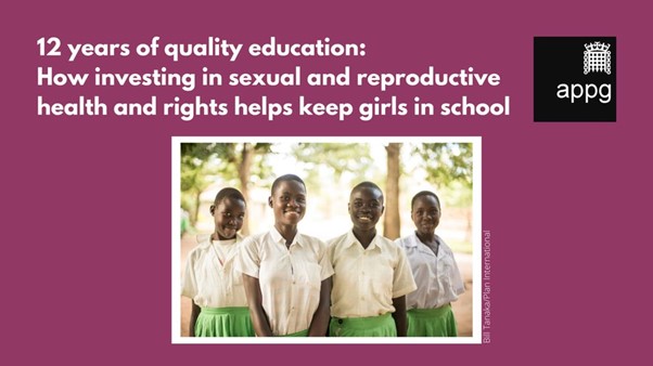APPG PDRH Report Launch: How investing in sexual and reproductive health and rights helps keep girls in school