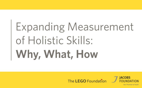 Expanding Measurement of Holistic Skills: Why, What, How