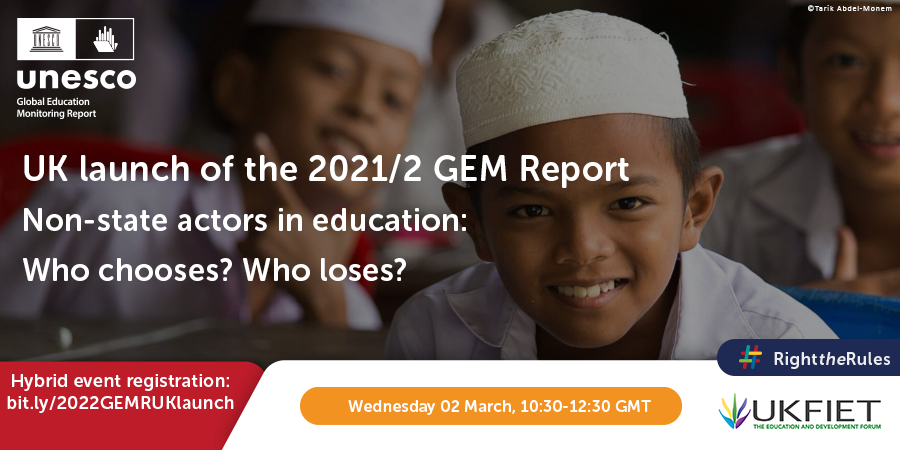 UK Launch of 2021/2 Global Education Monitoring (GEM) Report: Non-state actors in education: Who chooses? Who loses?