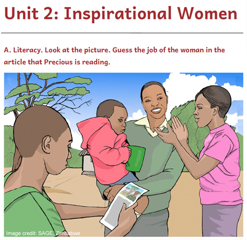 Illustration from Unit 2 of Supporting Adolescent Girls’ Education (SAGE), Zimbabwe Open Education Resource textbook adapted for girls. This unit is focusing on inspirational women and asks the readers to guess the job of the woman in the article that Precious is reading.