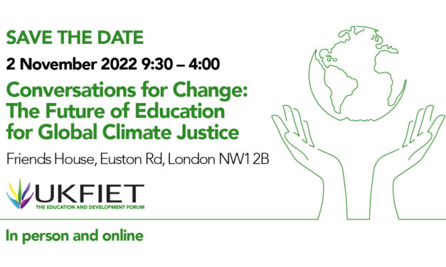 Save the Date: 2 November 2022, Conversations for Change: The Future of Education for Global Climate Justice, UKFIET Logo, Friends House , Euston Road, London and online Image of the world and hands for decorative purposes