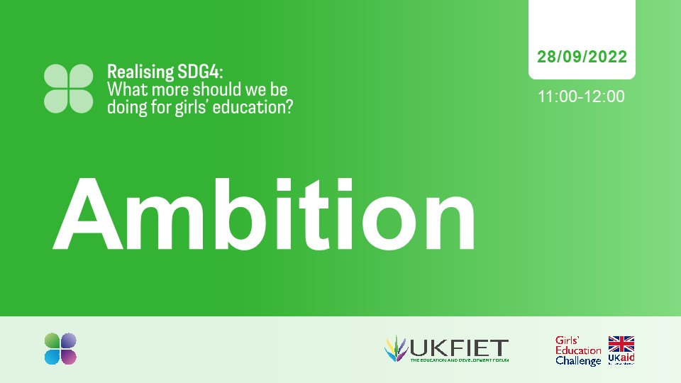 Realising SDG 4: What more should be done for Girls' Education - Webinar 1: Ambition