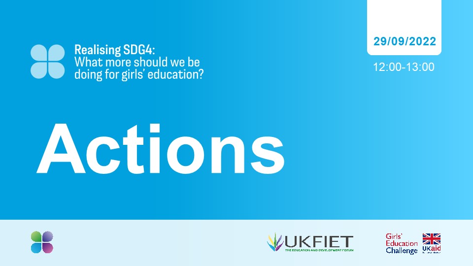 Realising SDG 4: What more should be done for Girls' Education - Webinar 4:  Actions