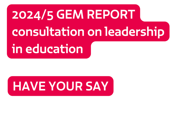 UNESCO logo, 202/25 GEM Report consultation on leadership in education Have your say