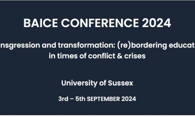 BAICE Conference 2024 Transgression and transformation: (re)bordering education in times of conflict and crisis. University of Sussex 3 - 5 September 2024