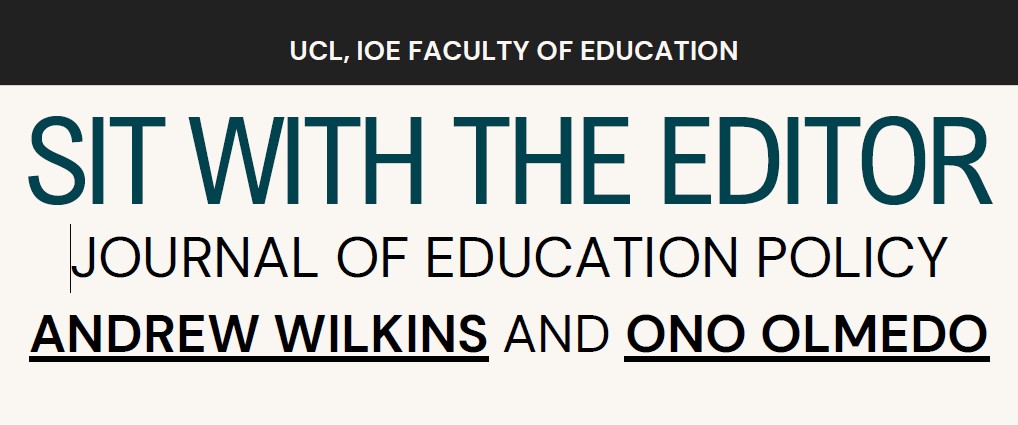 Sit with the Editor - Journal of Education Policy