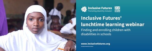 Inclusive Futures’ lunchtime learning webinar: finding and enrolling children with disabilities in schools
