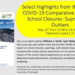 Select Highlights from the Scottish COVID-19 Comparative Report on School Closures: Suprises and Outliers