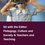 Sit with the Editor: Pedagogy, Culture & Society & Teachers and Teaching