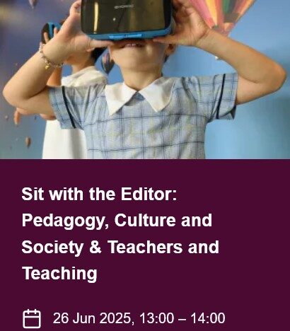 Sit with the Editor: Pedagogy, Culture & Society & Teachers and Teaching