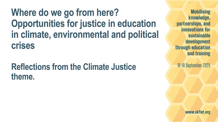 Holding slide for the Climate Justice Webinar reflecting on theme at 2025 UKFIET Conference