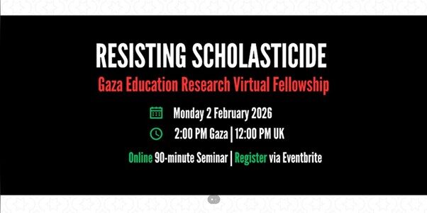 Resisting Scholasticide: Gaza Education Research Virtual Fellowship