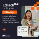 From Policy to Delivery: Designing EdTech Implementation Frameworks within Digital Transformation
