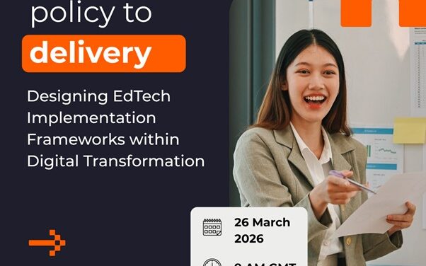 Poster promoting webinar From Policy to Delivery: Designing EdTech Implementation Frameworks within Digital Transformation on 26-3-26 with UK International Development logo