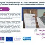 Amplifying the Voices of Teachers in Crisis Contexts and Advancing Policy for Teacher Wellbeing and Professional Development